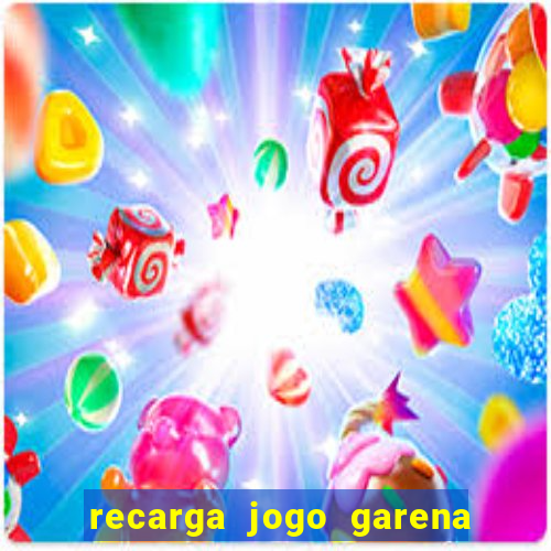 recarga jogo garena free fire